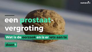 Waardoor wordt een prostaatvergroting veroorzaakt en is er iets aan te doen [upl. by Morita]