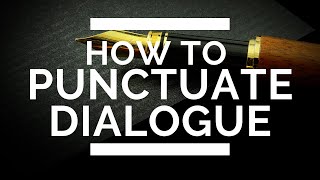 How to Punctuate Dialogue [upl. by Elleret]