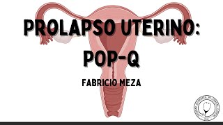 PROLAPSO UTERINO POPQ  Ginecología y Obstetricia [upl. by Durston]