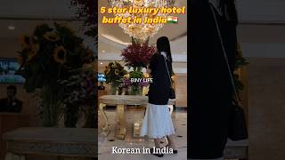 5 star luxury hotel buffet in India🇮🇳ShangriLa Hotel New DelhiKorean in Indiashorts [upl. by Onifled799]