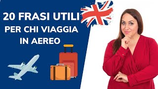 Corso di Inglese 20 FRASI UTILI PER CHI VIAGGIA IN AEREO [upl. by Eissahc]