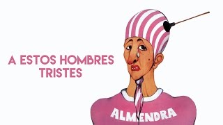 Almendra  A Estos Hombres Tristes Letra [upl. by Annawak144]