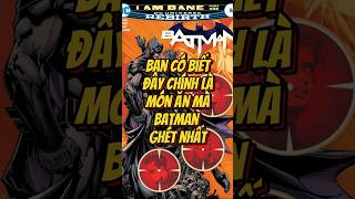 Bạn có biết đây chính là món ăn mà Batman ghét nhất dccomic dc dcuniverse batman batmanshorts [upl. by Devlin]