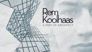 Rem Koolhaas A Kind of Architect  Trailer [upl. by Areic]