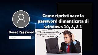 Come ripristinare la password dimenticata di windows 10 8 8 1 [upl. by Lai]