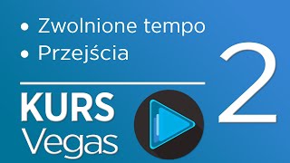 2 Kurs Sony Vegas  Przejścia i zwolnione tempo [upl. by Amerak]