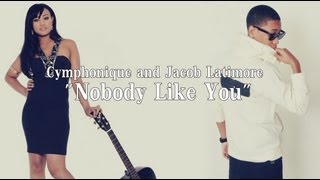 Cymphonique ft Jacob Latimore  quotNobody Like Youquot Lyrics [upl. by Niahs371]