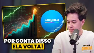 MAGALU VAI VOLTAR PARA OS 20 REAIS [upl. by Ellita]