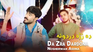 Pashto New Songs 2024  Da Zra Dardona  Nosherwan Ashna New Pashto Song 2024  Official Video Song [upl. by Macdonald259]