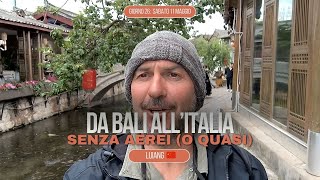 Giorno 26  11 Maggio 2024  LIJIANG  China 🇨🇳  Da Bali allItalia senza aerei o quasi [upl. by Etolas384]