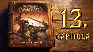 WORLD OF WARCRAFT Kruh nenávisti 13 Kapitola [upl. by Cloots]