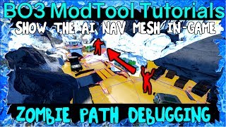 Zombie Path Debugging Tutorial Show Path Mesh Black Ops 3 Mod Tools [upl. by Alic352]