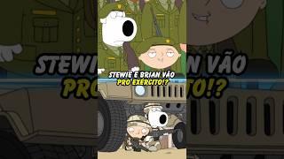 Stewie e Brian vão pro exército familiadapesada familyguy stewiegriffin shorts [upl. by Files]