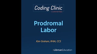 Coding Clinic Commentary Prodromal Labor [upl. by Durant]