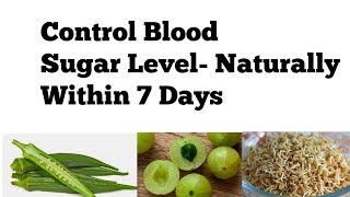 How to Reduce Blood Sugar Level within 7 days NATURALLY [upl. by Cynthie]