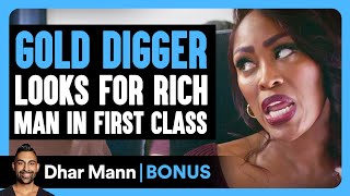 GOLD DIGGER Looks For RICH MAN In First Class  Dhar Mann Bonus [upl. by Yamauchi]