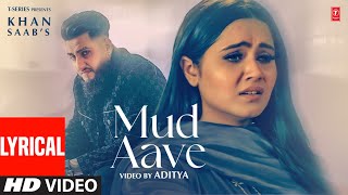 MUD AAVE Full Video With Lyrics  Khan Saab  Latest Punjabi Songs 2024  TSeries [upl. by Ahsimet182]