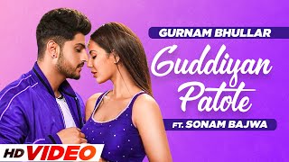 Guddiyan Patole HD Video Gurnam Bhullar  Sonam Bajwa  New Punjabi Songs 2023  Speed Records [upl. by Houser]