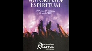 Pra Tânia Tereza  Autoridade Espiritual [upl. by Edurtreg]