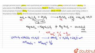 Hydrogen peroxide solution 20 mL reacts quantitatively with a solution of KMnO4 20 [upl. by Rosalee]