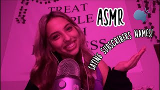 ASMR saying my subscribers names 💛 [upl. by Ahterod]