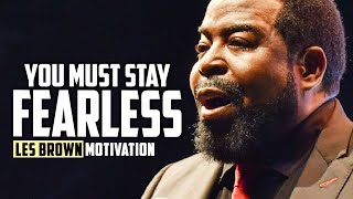 STAY FEARLESS  Best of Les Brown Motivational Speeches [upl. by Daenis]