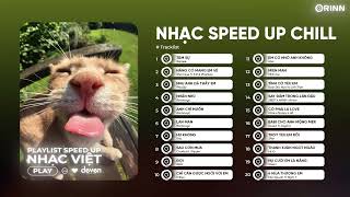 Playlist Nhạc Speed Up Này Chill nhưng mà hơi buồn 1 tí  Deven [upl. by Ahsauqal]