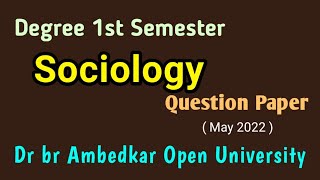 Sociology Question paper 1st semester dr br Ambedkar open University BA bcom bsc [upl. by Rowena]