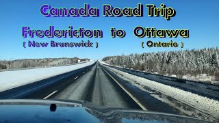 Canada Road Trip  Fredericton  New Brunswick  to Ottawa  Ontario  1007KM [upl. by Hilda]