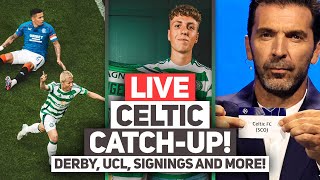 Derby win UCL draw signings and more  The BIG Celtic catchup stream [upl. by Materi]