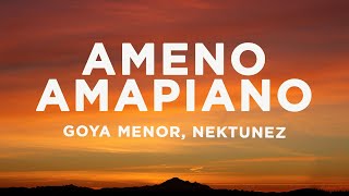 Goya Menor  Ameno Amapiano Remix Lyrics  You want to bamba you want to chill with the big boys [upl. by Yenot]