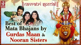 TOP NAVRATRI SPECIAL BHAJANS I Gurdas Maan amp Nooran Sisters  Mata Bhajan  Bhakti Sansaar [upl. by Atlas]