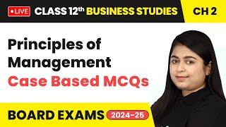 Principles of Management  CaseBased MCQs  Class 12 Business Studies Chapter 2  CBSE 2024 live [upl. by Nitsruk]