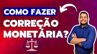 Como fazer CORREÇÃO MONETÁRIA Cálculos judiciais [upl. by Malet]