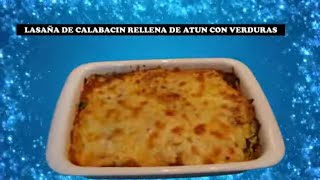 Como Preparar Lasaña De Calabacin y Atun Muy Deliciosa [upl. by Oznofla]