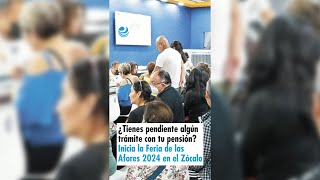 ¿Tienes pendiente algún trámite con tu pensión Inicia la Feria de las Afores 2024 en el Zócalo [upl. by Arret]