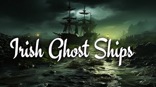 Irish Ghost Ships  Tales of the Haunted Sea [upl. by Anailuig492]