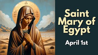 Saint Mary of Egypt  April 1st [upl. by Abbottson]