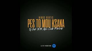 Nikos Vertis  Pes To Mou Ksana  Dj Nek 2k24 Afro Club Mashup [upl. by Mall]