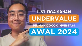 TIGA SAHAM UNDERVALUE PILIHAN UNTUK TAHUN 2024 [upl. by Brott653]