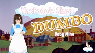 MrsPoopie Sings Dumbo  Baby Mine [upl. by Lennie]