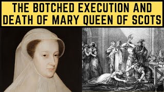 The BOTCHED Execution and Death Of Mary Queen Of Scots [upl. by Salocin]