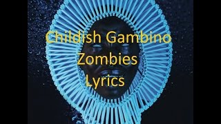 Childish Gambino  Zombies  Lyrics [upl. by Fleece369]