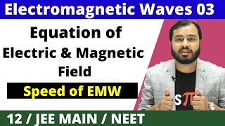 ElectromagneticWave 03  Equation Of Electric and Magnetic Field  Speed Of ElectromagneticWave [upl. by Reffineg]