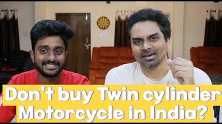 Dont buy Twin cylinder Motorcycle in India Explained why in Podcast [upl. by Alleuqram143]