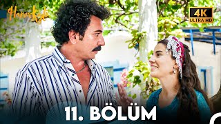 Hanım Köylü 11 Bölüm 4K [upl. by Madden]