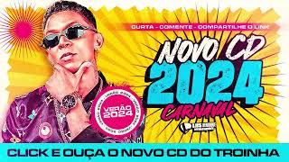 MC TROIA  CD VERÃO  CARNAVAL 2024  REPERTORIO NOVO  PRA PAREDÃO [upl. by Donaghue465]