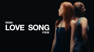 Tatar x FOUX  Love Song Official Music Video [upl. by Nahtnoj]