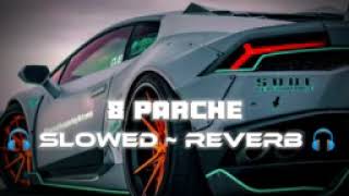 8 Parche  slowed rev🎧🎧🎧🎧🎧🎧🎧🎧 [upl. by Britt121]