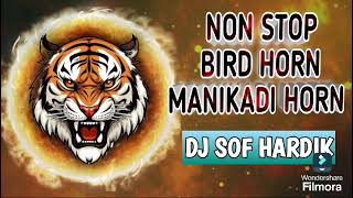 NON STOP  BIRD HORN  MANIKADI HORN  DJ SOF HARDIK REMIX viralvideo dj djremix [upl. by Clarinda]